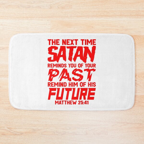 Item preview, The Next Time Satan Reminds You Of Your Past Remind Him Of His Future designed and sold by plushism.