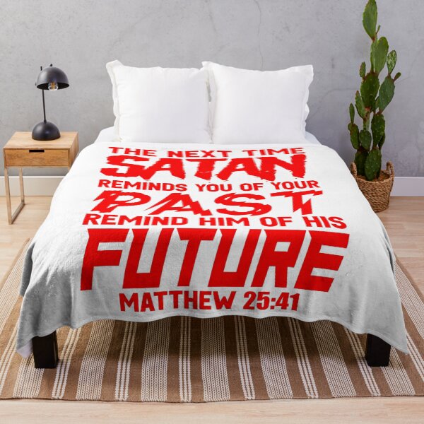 Item preview, The Next Time Satan Reminds You Of Your Past Remind Him Of His Future designed and sold by plushism.