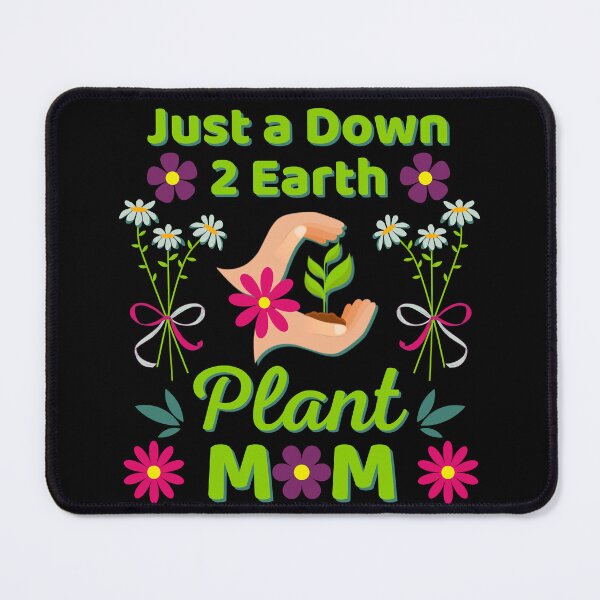 Item preview, Down 2 Earth Plant Mom designed and sold by BluePlanetMerch.