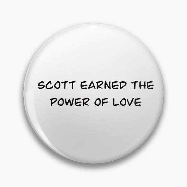 Item preview, Scott Earned the Power of Love designed and sold by KindOfAwesome.