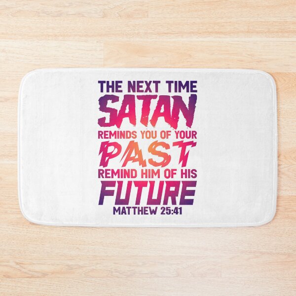 Item preview, The Next Time Satan Reminds You Of Your Past Remind Him Of His Future designed and sold by plushism.