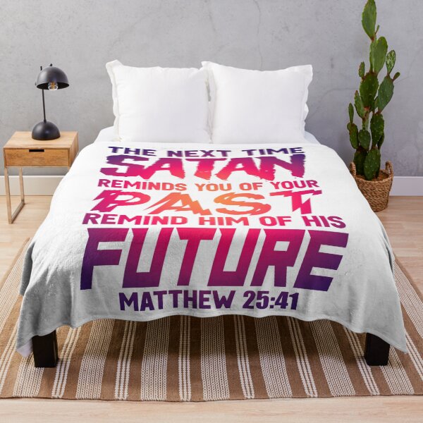 Item preview, The Next Time Satan Reminds You Of Your Past Remind Him Of His Future designed and sold by plushism.