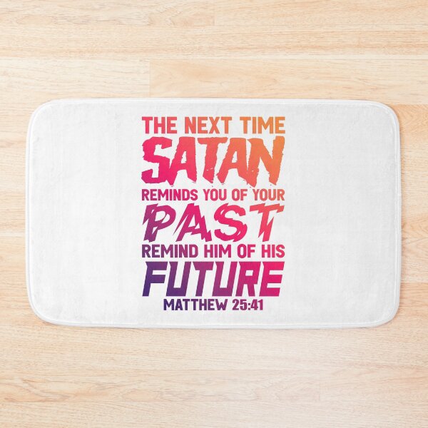 Item preview, The Next Time Satan Reminds You Of Your Past Remind Him Of His Future designed and sold by plushism.