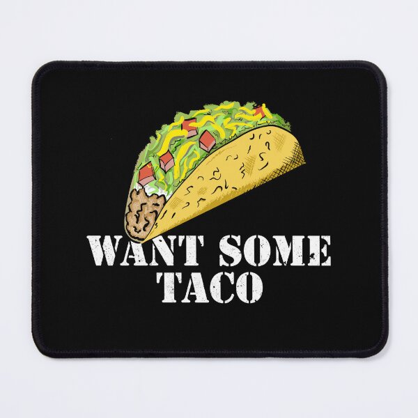 Item preview, WANT SOME TACO designed and sold by Dreamakerstudio.