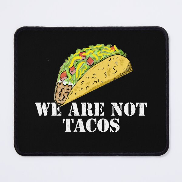 Item preview, WE ARE NOT TACOS designed and sold by Dreamakerstudio.