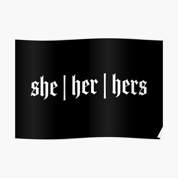 She Her Hers Gender Pronouns Poster For Sale By Pictandra Redbubble 3022