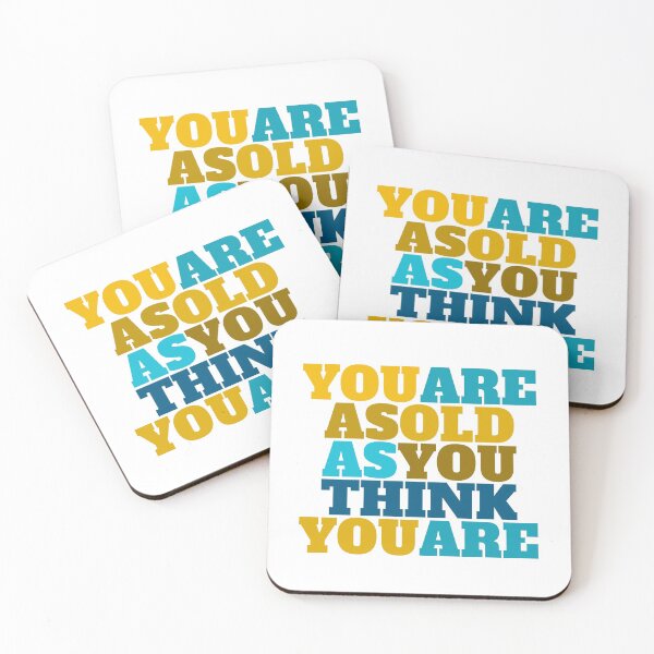 Item preview, YOU ARE AS OLD AS YOU THINK YOU ARE designed and sold by Inspirationmotivation.