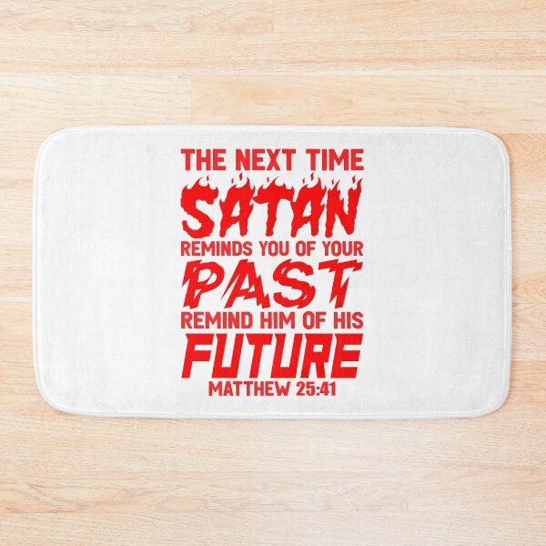 Item preview, The Next Time Satan Reminds You Of Your Past Remind Him Of His Future designed and sold by plushism.