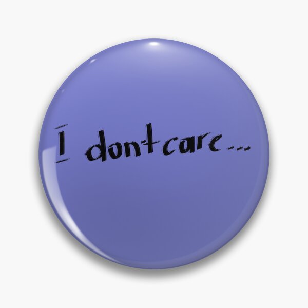 Item preview, I don't care... designed and sold by Sky-99.