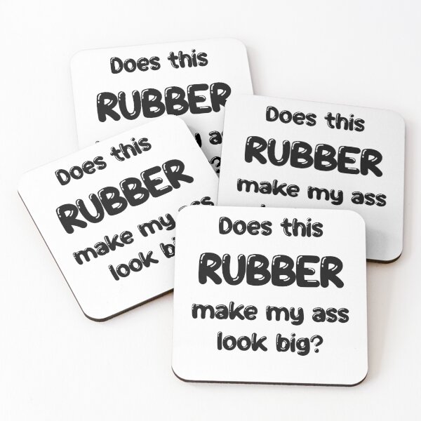 Item preview, Does this Rubber make my ass look big? designed and sold by DF3.