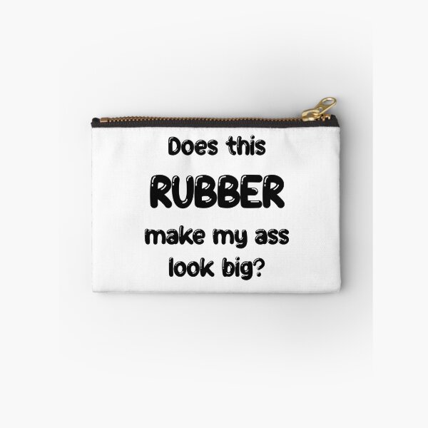 Item preview, Does this Rubber make my ass look big? designed and sold by DF3.