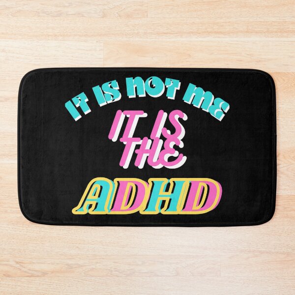 Item preview, It is not me, It is the ADHD  designed and sold by Yulacreative.