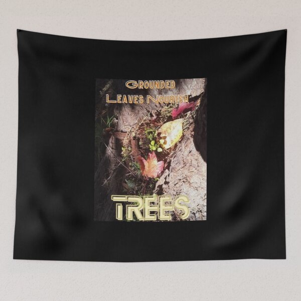 Item preview, Grounded Leaves Nourish Trees designed and sold by IvaRenee.
