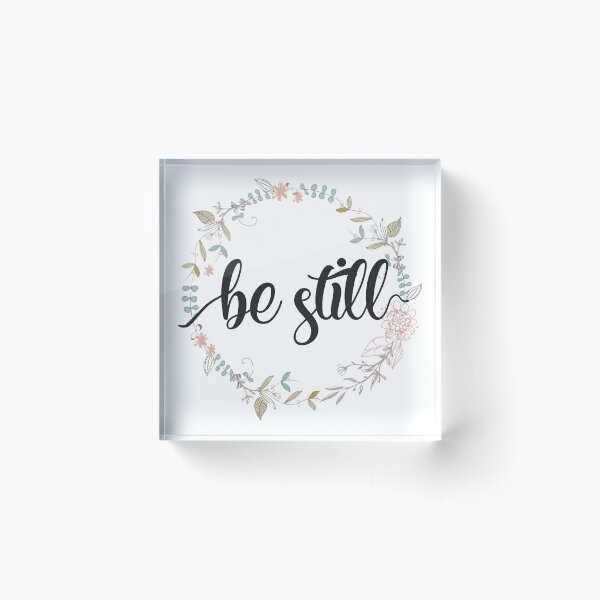 Be Still - Christian Quotes Acrylic Block