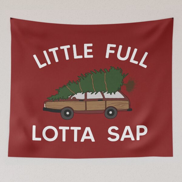 Item preview, Looks Full Lotta Sap Christmas Vacation designed and sold by happyholidayfan.
