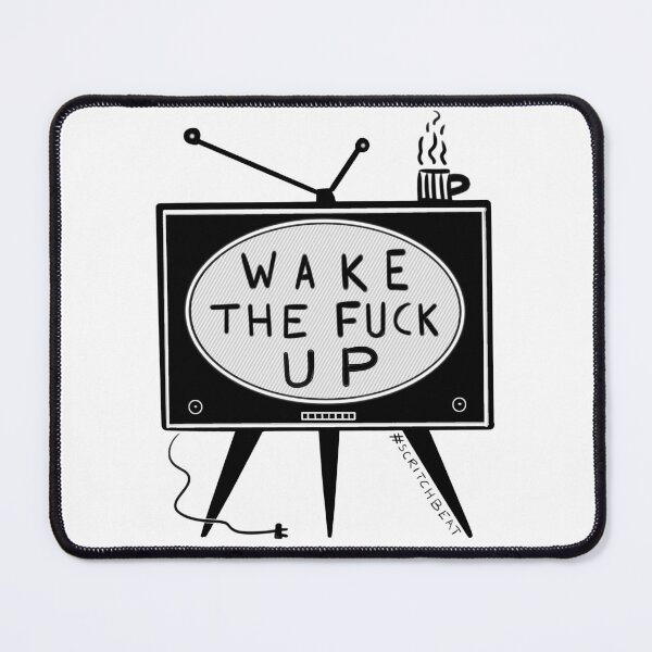 Item preview, Wake The Fuck Up designed and sold by Scritchbeat's Official Merch.