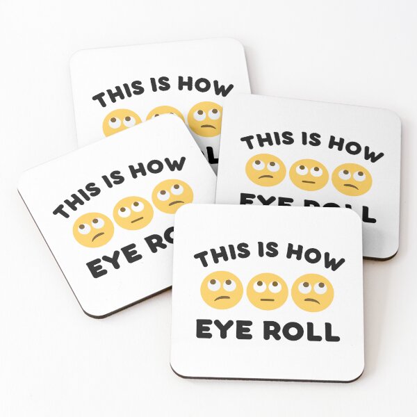 Item preview, This Is How Eye Roll designed and sold by StriderDesigns.