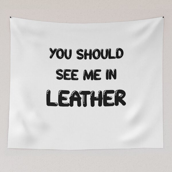 Item preview, You should see me in - LEATHER designed and sold by DF3.