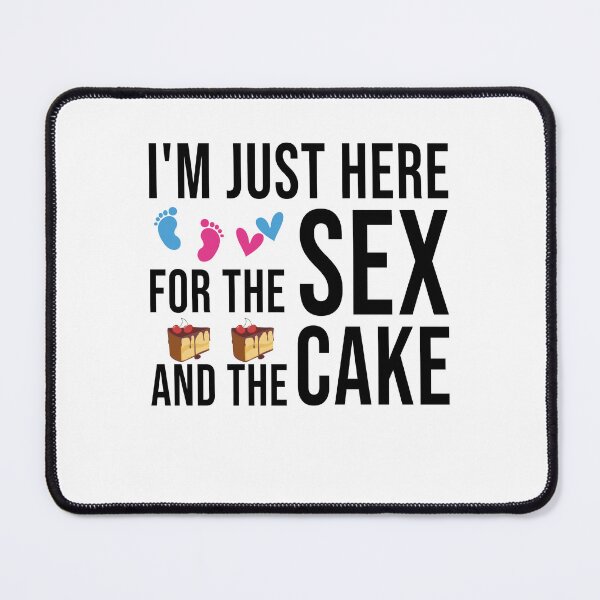 Item preview, Funny Gender Reveal - I'm Just Here For The Sex and the Cake designed and sold by biigshow.