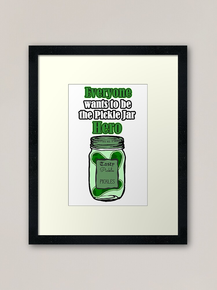 "Pickle Jar Hero " Framed Art Print for Sale by Iskybibblle Redbubble