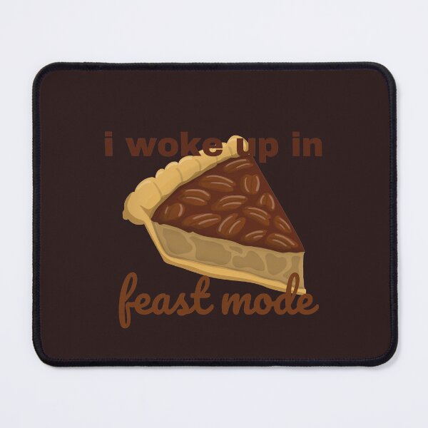 Item preview, Woke Up In Feast Mode designed and sold by MYstoreDARK99.