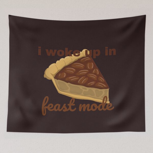 Item preview, Woke Up In Feast Mode designed and sold by MYstoreDARK99.
