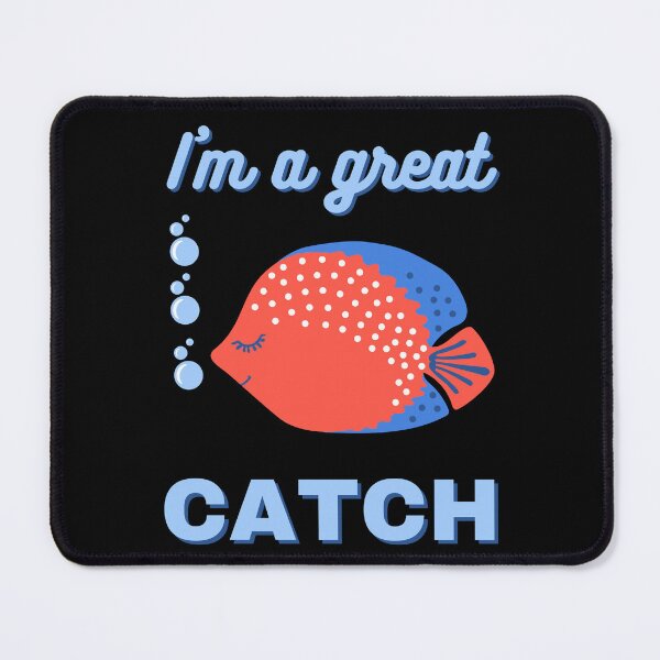 Item preview, Im a Great Catch Funny Fishing Pun designed and sold by BluePlanetMerch.