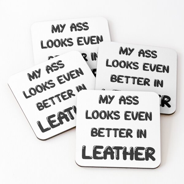 Item preview, My ass looks even better in- LEATHER designed and sold by DF3.