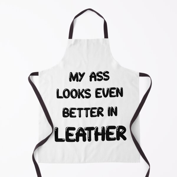 Item preview, My ass looks even better in- LEATHER designed and sold by DF3.