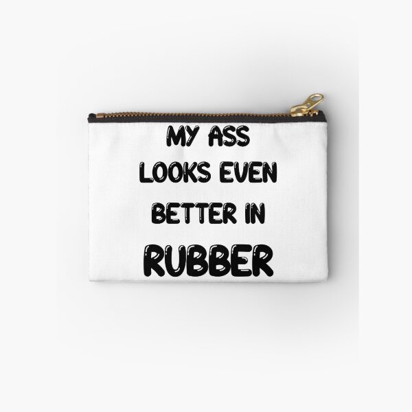 Item preview, My ass looks even better in- RUBBER designed and sold by DF3.