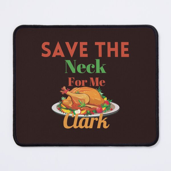 Item preview, Save The Neck For Me Clark designed and sold by MYstoreDARK99.