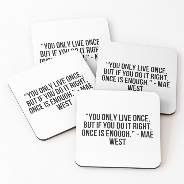Item preview, “You only live once, but if you do it right, once is enough.” - Mae West designed and sold by LiteraryQuotes.