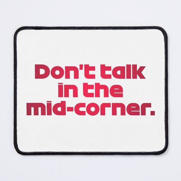 Item preview, ZHO. Don't Talk Mid-Corner - Best Team Radio Suzuka GP 2022 (Original) designed and sold by FilipeFerreira.
