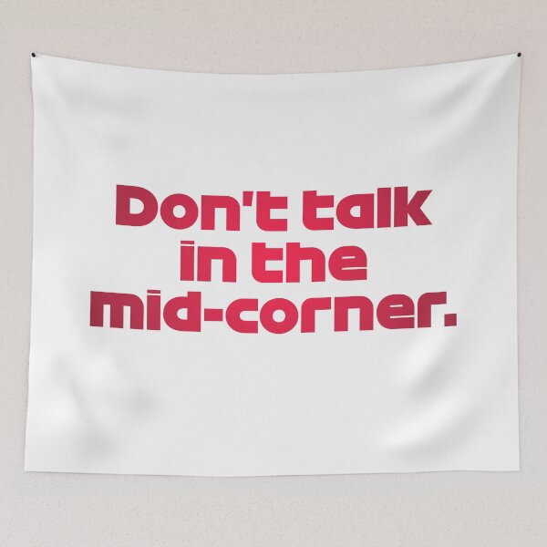 Item preview, ZHO. Don't Talk Mid-Corner - Best Team Radio Suzuka GP 2022 (Original) designed and sold by FilipeFerreira.