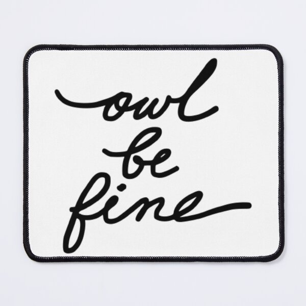 Item preview, Owl Be Fine designed and sold by AYACHI90.