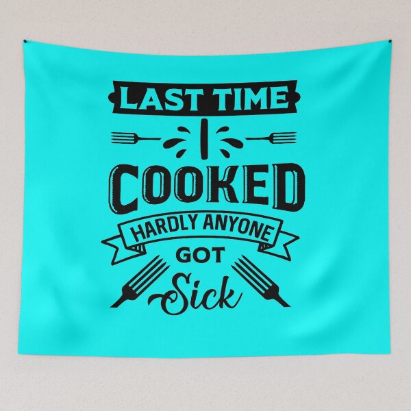 Item preview, Last Time I Cooked Hardly Anyone Got Sick designed and sold by netdota.