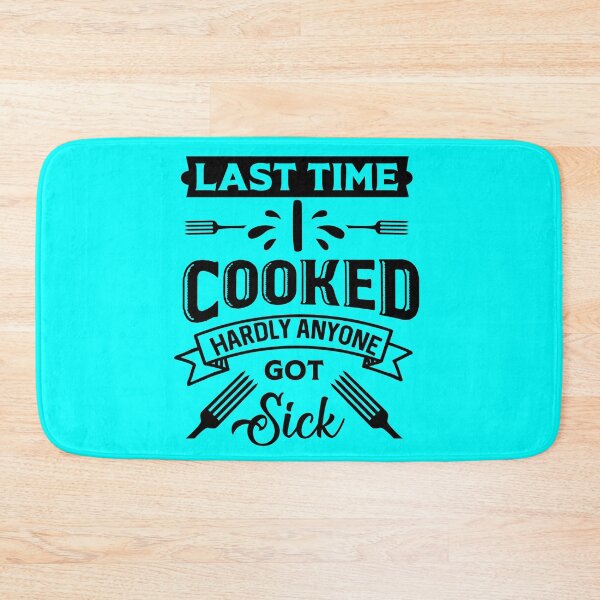Item preview, Last Time I Cooked Hardly Anyone Got Sick designed and sold by netdota.