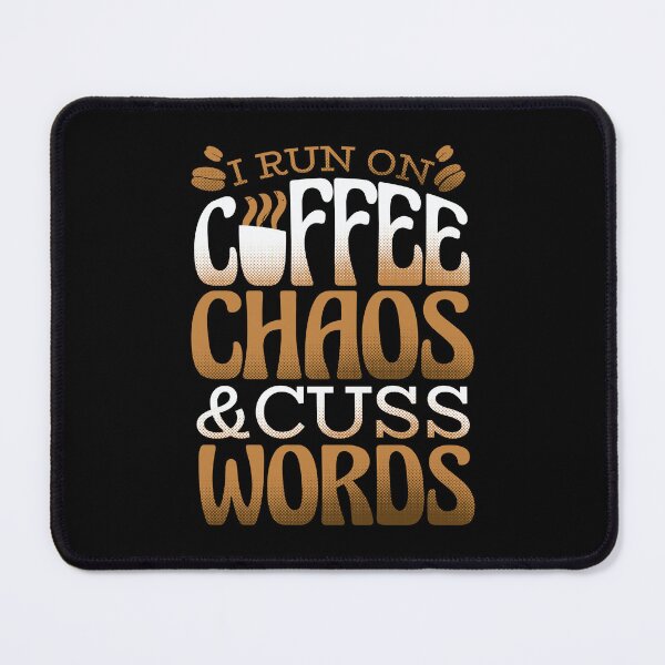 Item preview, I Run on Coffee Chaos & Cuss Words designed and sold by bennetthuskers.