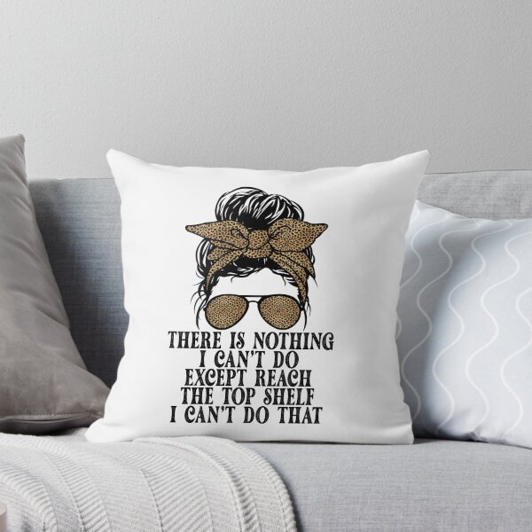 Item preview, Funny Short Women There's Nothing I Can't Do Except Reach designed and sold by biigshow.