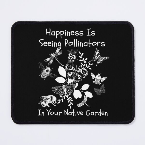 Item preview, Happiness Is Seeing Pollinators In Your Native Garden Design designed and sold by EarthArtDesigns.