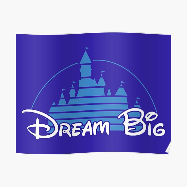 Dream Big Poster