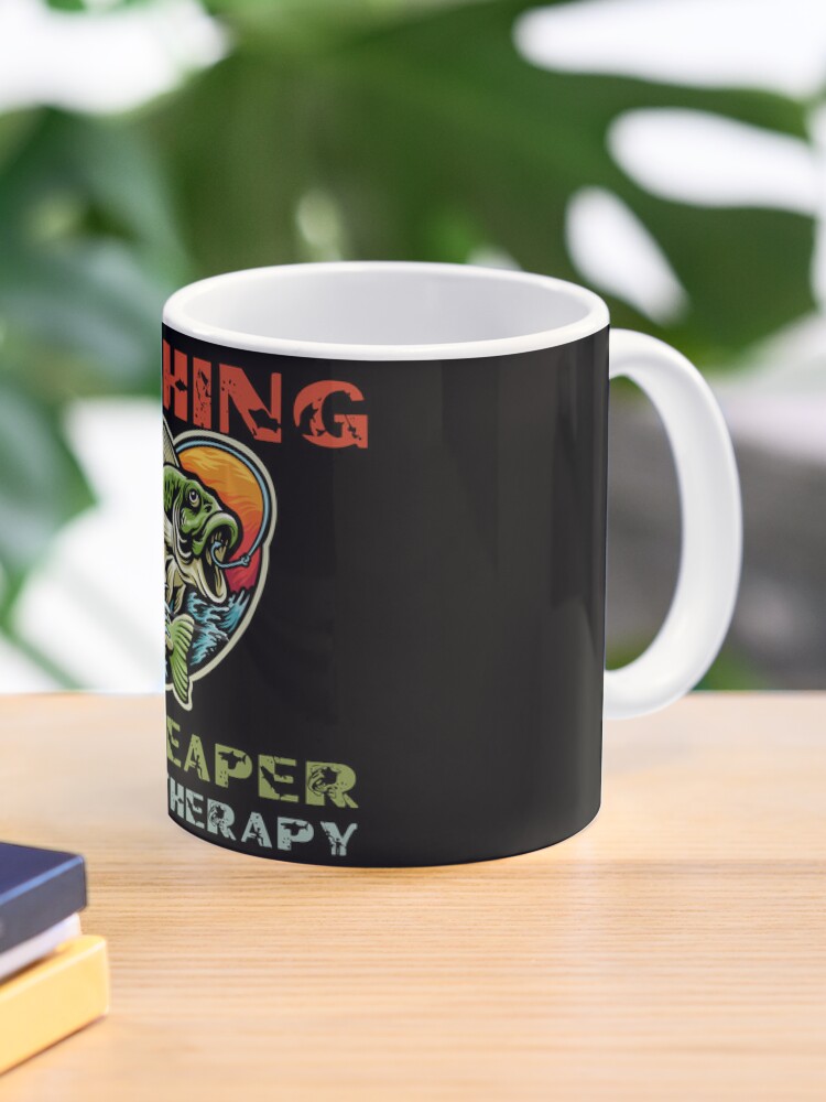 Fishing Is Cheaper Than Therapy Funny Gifts For Fishing Coffee
