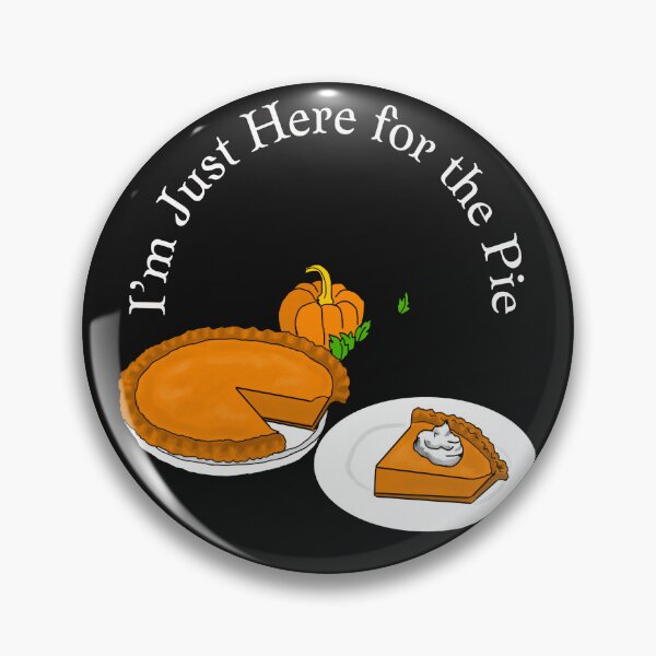 Item preview,  I’m Just Here for the Pie designed and sold by MckinleyArt.