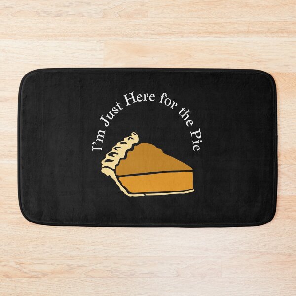 Item preview,  I’m Just Here for the Pie designed and sold by MckinleyArt.