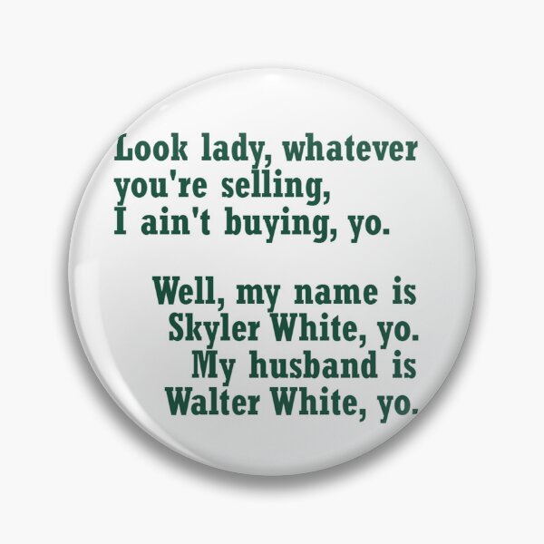 Item preview, My name is Skyler White yo - Breaking Bad designed and sold by Angyss.