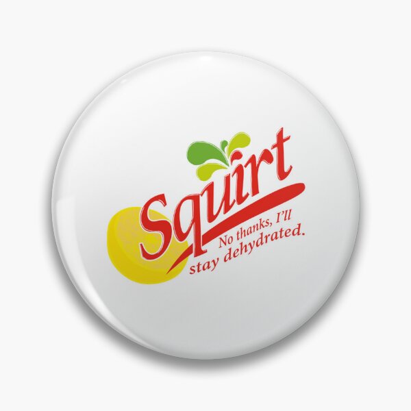 Item preview, squirt no thanks, i_ll stay dehydrated   designed and sold by OriginaPunkBaby.