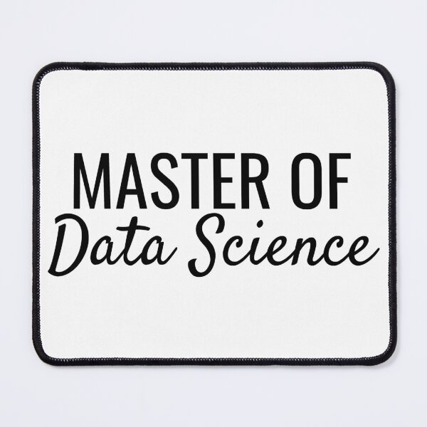 Item preview, Master of Data Science designed and sold by SarahJisri.