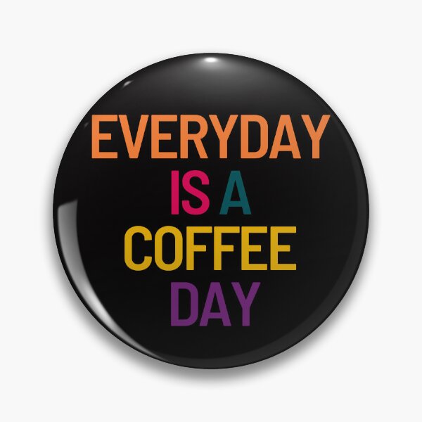 Item preview, Every day Is A Coffee Day designed and sold by SYA-Design.