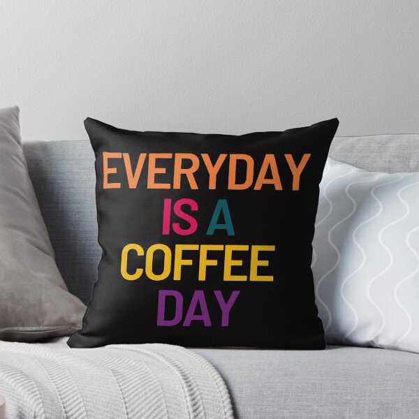 Item preview, Every day Is A Coffee Day designed and sold by SYA-Design.