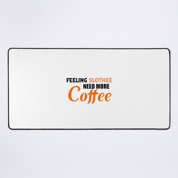 Item preview, Feeling slothee need more coffee designed and sold by VimuDS.